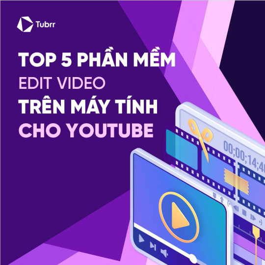 Top 5 phần mềm edit video trên máy tính cho Youtuber
