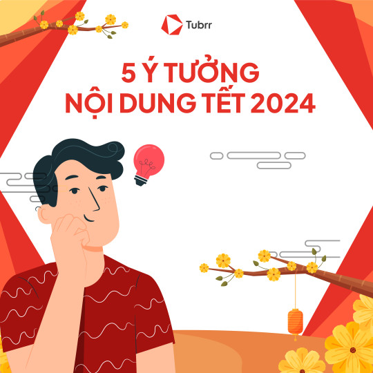 5 content ideas for content creators during Tet 2024