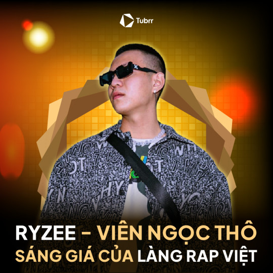 RYZEE - viên ngọc thô sáng giá của làng Rap Việt