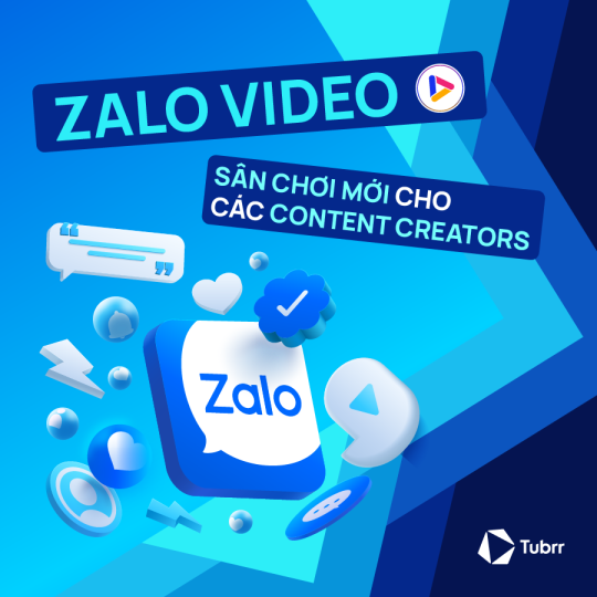 Zalo Video - Sân chơi mới cho các Content creators