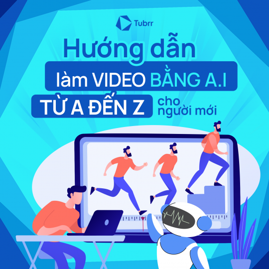 Hướng Dẫn Làm Video Bằng AI Từ A–Z Cho Người Mới