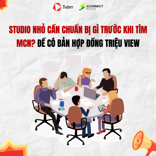 Studio nhỏ cần chuẩn bị gì trước khi tìm MCN? Lộ trình 4 bước để có bản hợp đồng triệu view