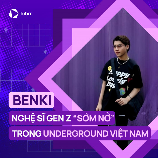 Benki - Nghệ sĩ gen Z tài năng, “sớm nở” trong cộng đồng Underground Việt Nam