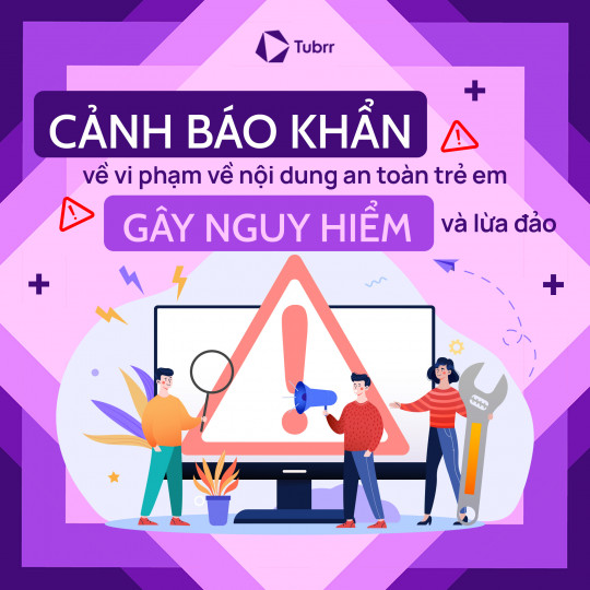Cảnh báo các vi phạm về nội dung an toàn trẻ em, gây nguy hiểm và lừa đảo trên YouTube