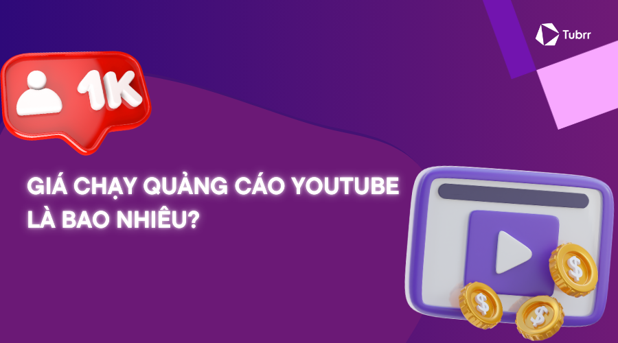 Giá chạy quảng cáo YouTube là bao nhiêu?