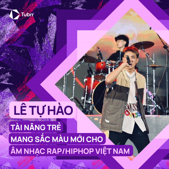 Lê Tự Hào – Tài năng trẻ mang sắc màu mới cho âm nhạc Rap/HipHop Việt Nam