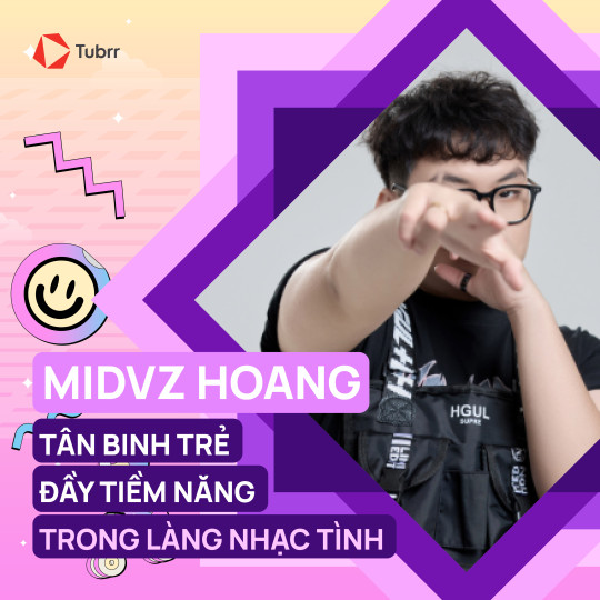 Midvz Hoang - Tân binh trẻ đầy tiềm năng trong làng nhạc tình