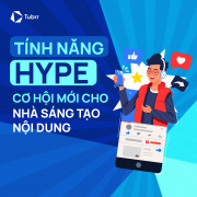 Tính Năng Hype: Cơ Hội Mới Cho Nhà Sáng Tạo Nội Dung