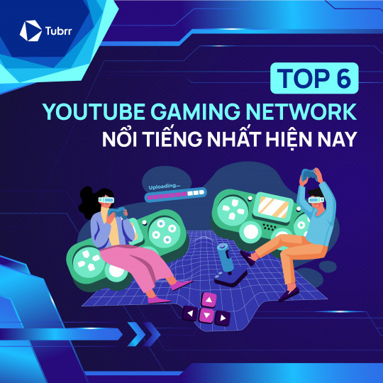 TOP 6 YouTube Gaming Network nổi tiếng nhất hiện nay