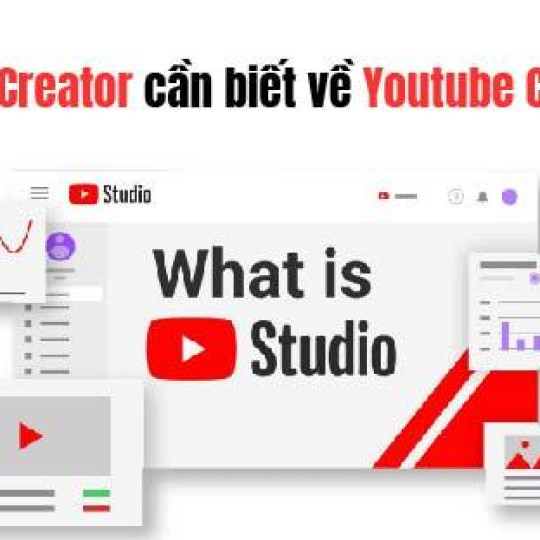 Điều Content Creator cần biết về Youtube Creator Studio