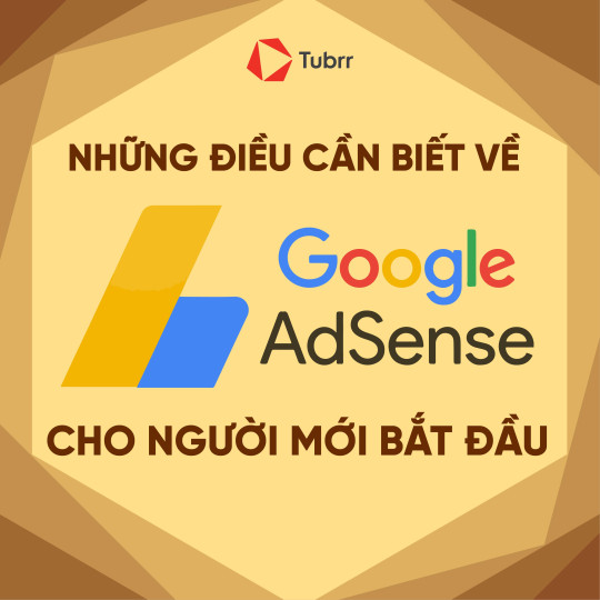 Những điều cần biết về Google AdSense cho người mới bắt đầu