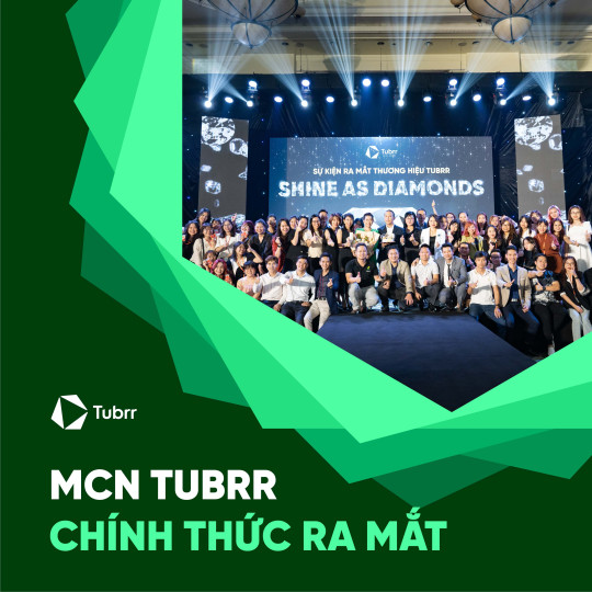 MCN TUBRR chính thức ra mắt, sẵn sàng đồng hành cùng nhà sáng tạo Việt Nam