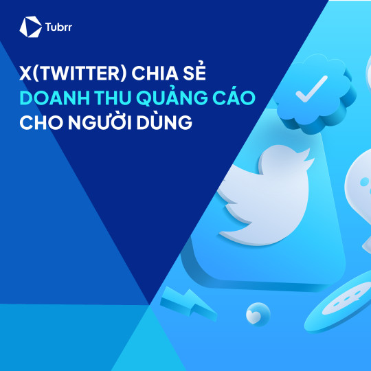 X (Twitter) chia sẻ doanh thu quảng cáo cho người dùng