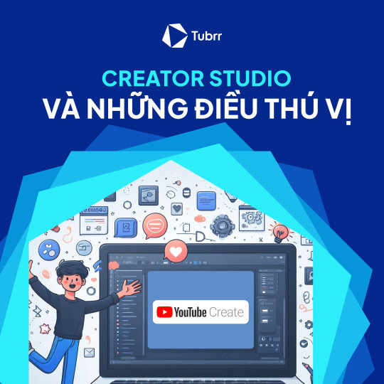 Điều Content Creator cần biết về YouTube Creator Studio