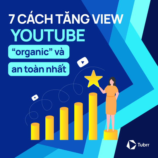 7 Cách tăng view YouTube “organic” và an toàn 2024