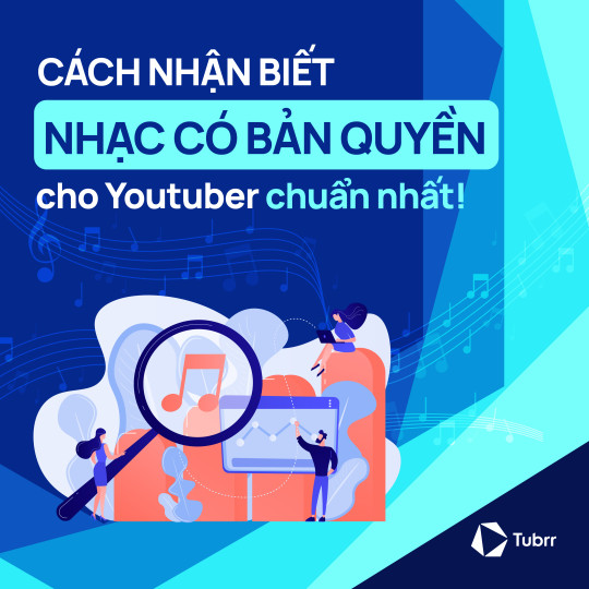 Cách nhận biết nhạc có bản quyền cho Youtuber chuẩn nhất!