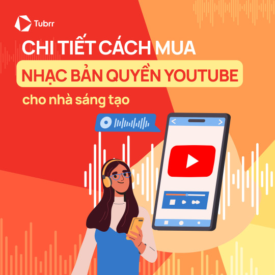 Chi tiết cách mua nhạc bản quyền YouTube cho nhà sáng tạo