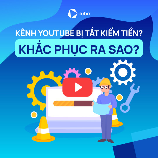 [Update] Cách khắc phục kênh YouTube bị tắt kiếm tiền năm 2024