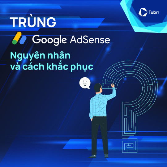 Trùng Google Adsense là gì? Hướng dẫn sửa lỗi trùng tài khoản Adsense cho YouTuber