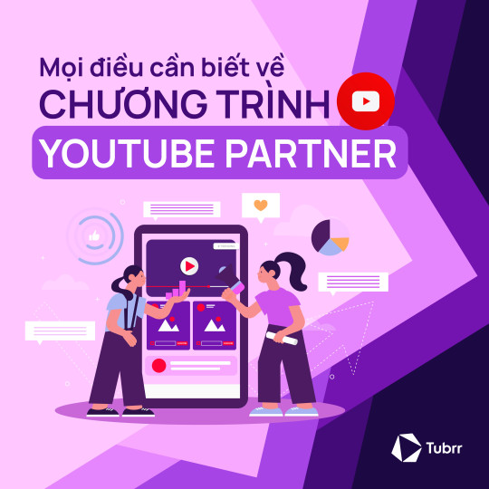 MỌI ĐIỀU BẠN CẦN BIẾT VỀ CHƯƠNG TRÌNH YOUTUBE PARTNER