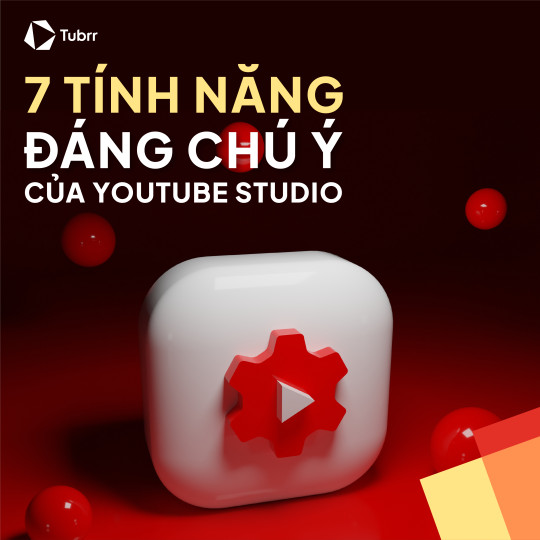 7 tính năng đáng chú ý của YouTube Studio