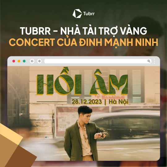 TUBRR - Nhà tài trợ vàng Mini Concert "Hồi Âm" của ca sĩ Đinh Mạnh Ninh