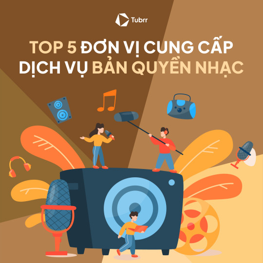 Top 5 đơn vị cung cấp dịch vụ bản quyền nhạc hàng đầu tại Việt Nam