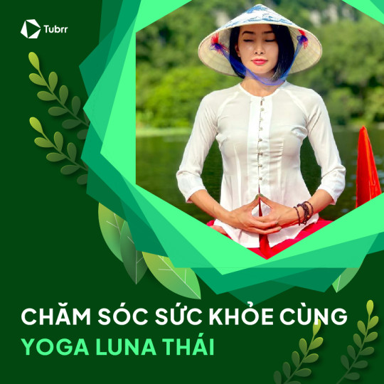 Hành trình chăm sóc sức khỏe cùng Yoga Luna Thái