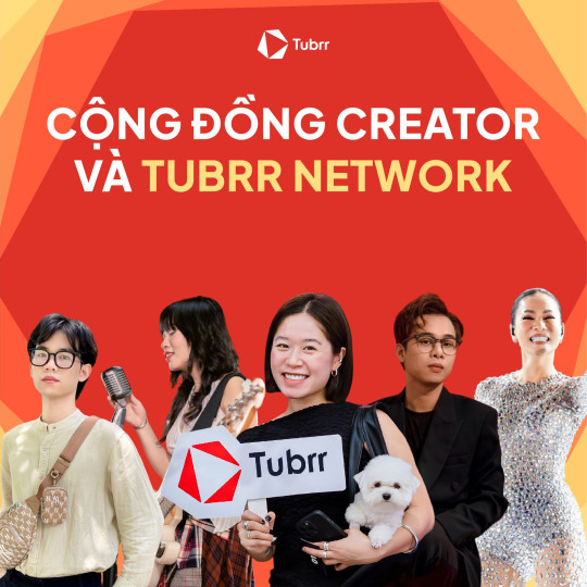 Giao lưu và hợp tác: Cộng đồng nhà sáng tạo nội dung với TUBRR network