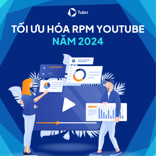 Chiến lược tối ưu hóa RPM trên YouTube năm 2024