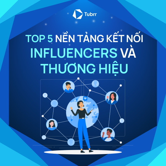 Top 5 nền tảng kết nối Influencers và Thương hiệu