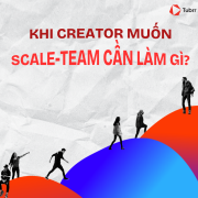 Creator muốn scale team: Đừng để "ác mộng" vận hành bóp nghẹt sự sáng tạo