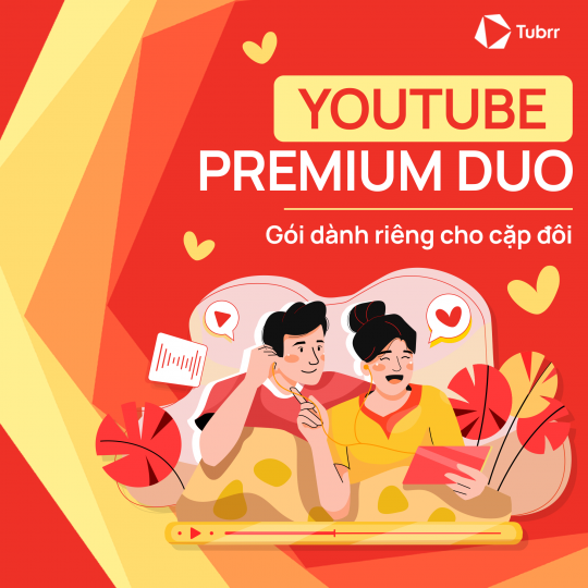 YouTube Premium Duo: Gói dành riêng cho cặp đôi – Giải pháp tiết kiệm và linh hoạt cho 2 người dùng