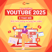 Xu hướng YouTube 2025: 9 thay đổi định hình tương lai sáng tạo video