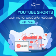 Mẹo YouTube Shorts: cách thu hút và giữ chân người xem hiệu quả