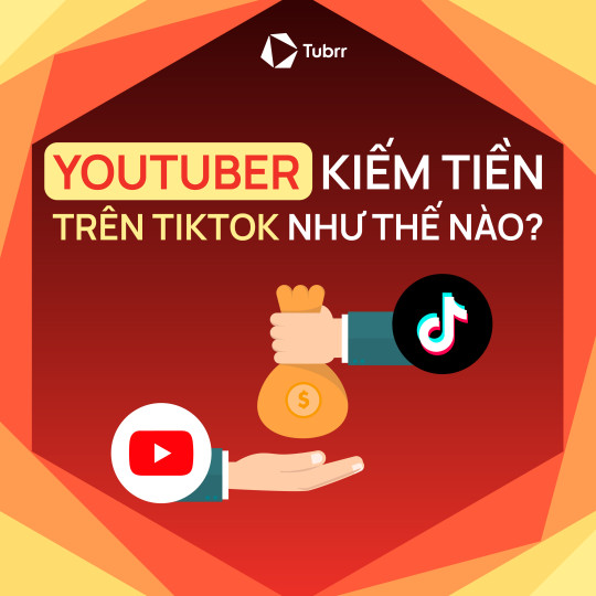YouTuber kiếm tiền trên TikTok như thế nào?