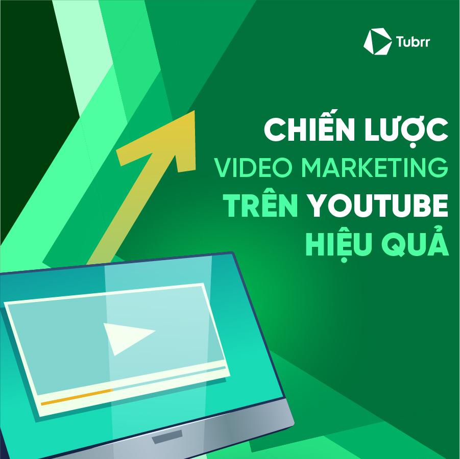 Chiến lược Video Marketing trên Youtube hiệu quả cần những yếu tố nào?