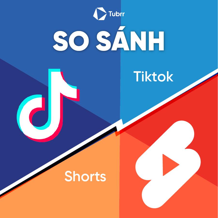 So sánh Tiktok và Youtube Shorts