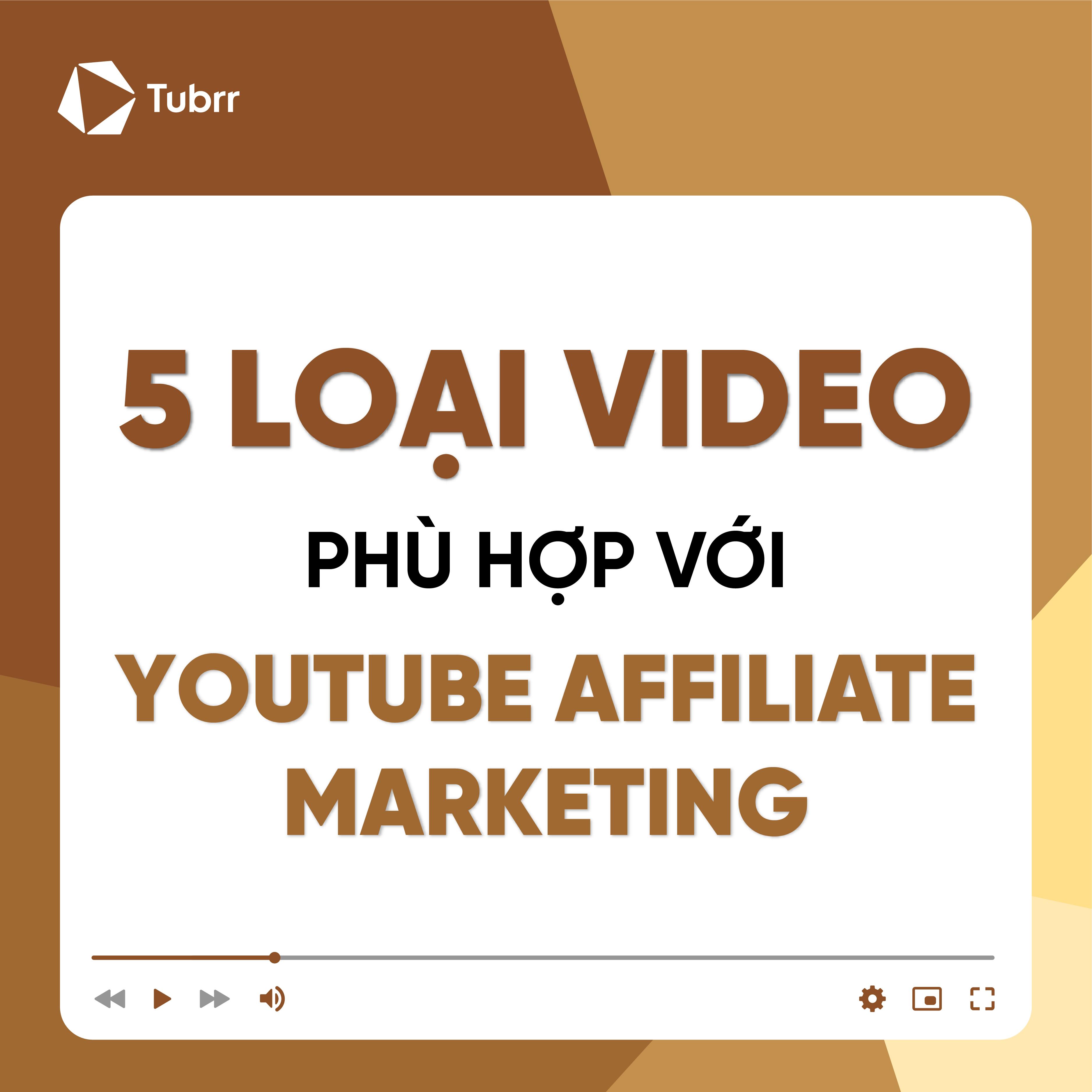 5 loại video phù hợp với Youtube Affiliate Marketing