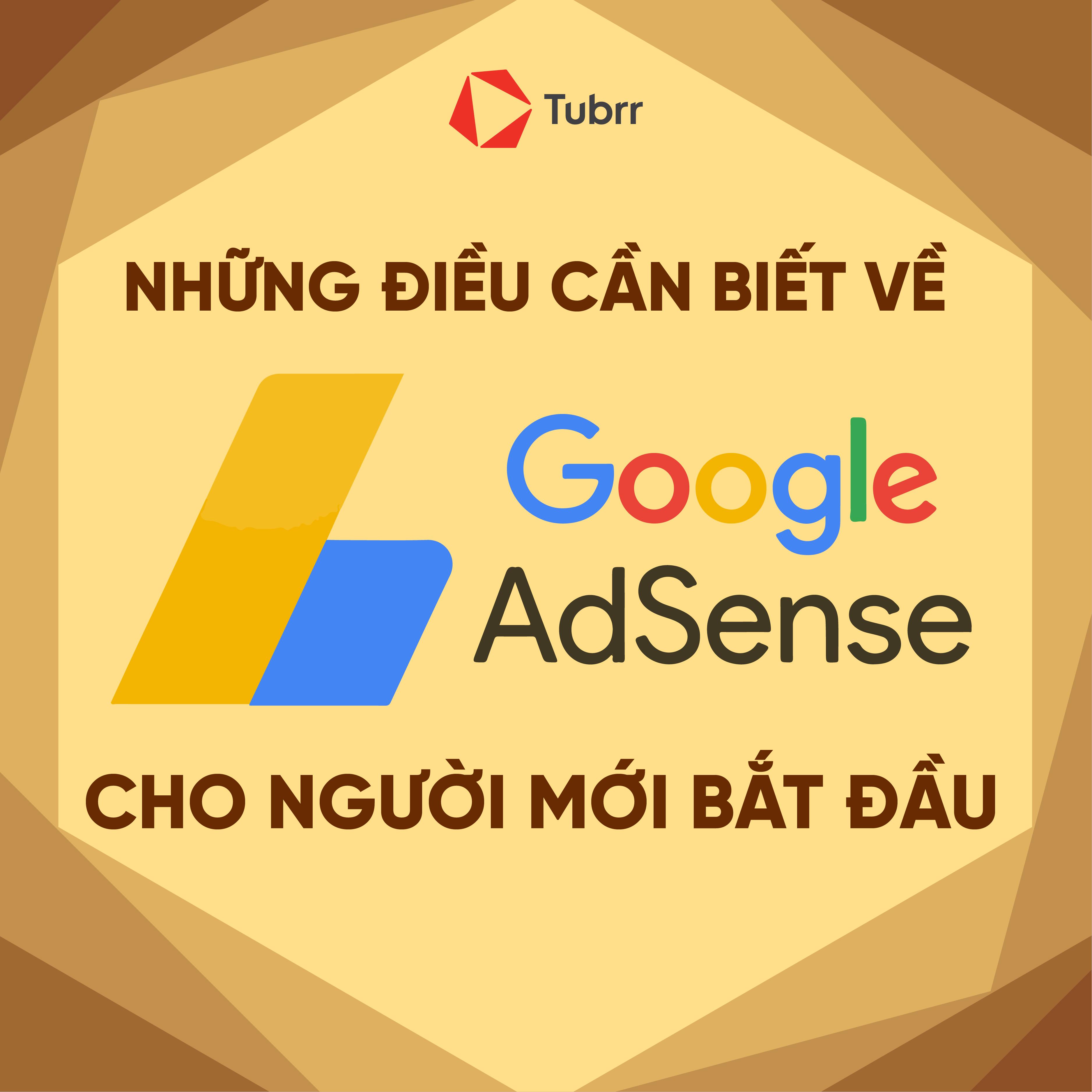 Những điều cần biết về Google Adsense cho người mới bắt đầu